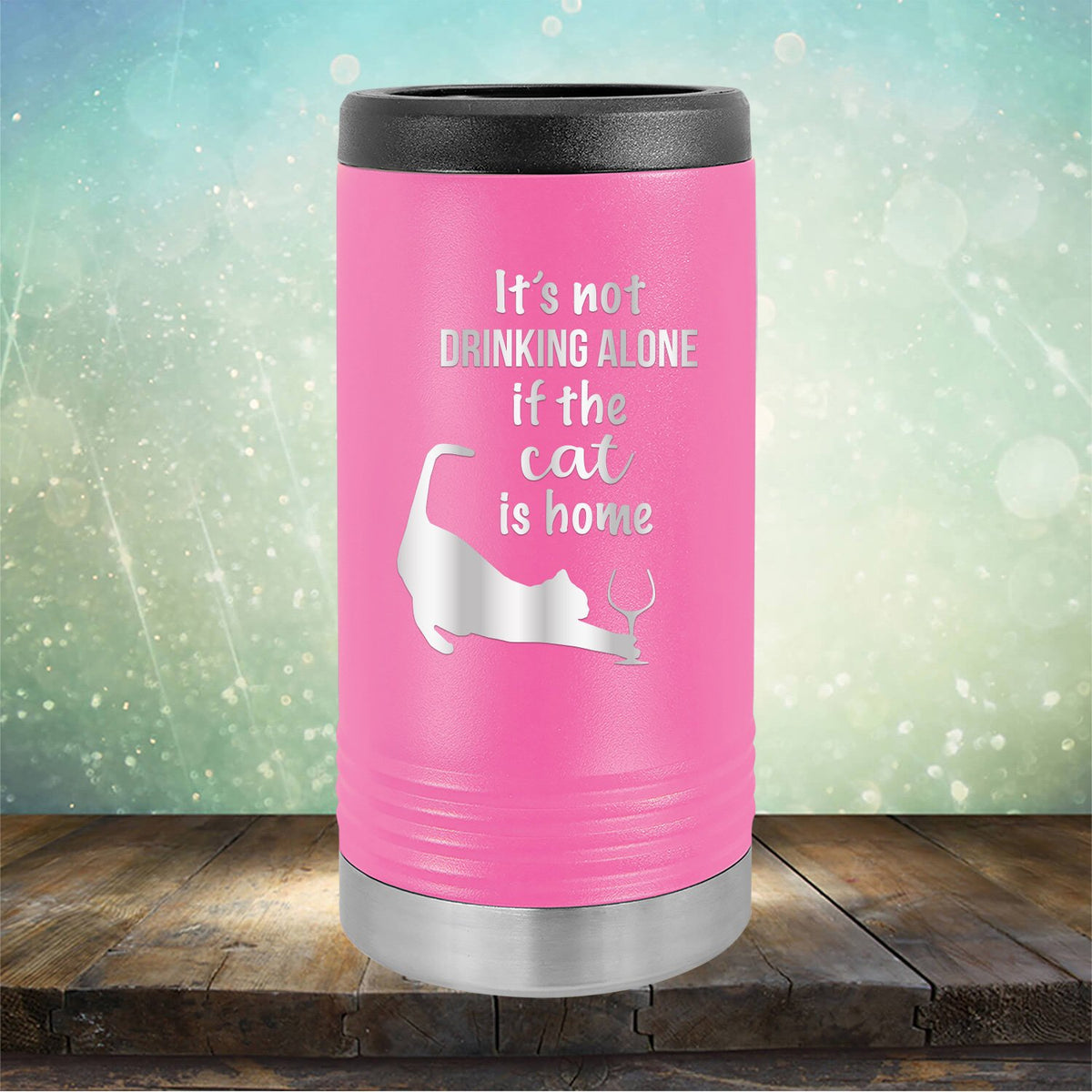 It&#39;s Not Drinking Alone If the Cat is Home - Laser Etched Tumbler Mug