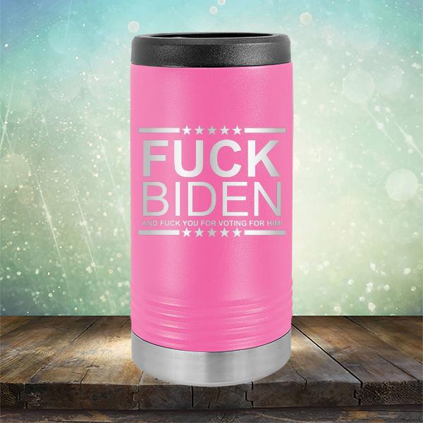 Fuck Biden And Fuck You For Voting For Him - Laser Etched Tumbler Mug