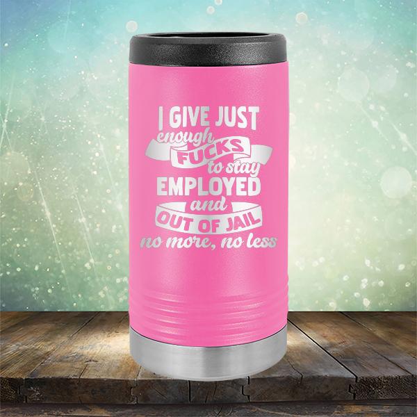 I Give Just Enough Fucks to Stay Employed and Out of Jail No More No Less - Laser Etched Tumbler Mug