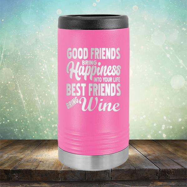 Good Friends Bring Happiness into Your Life Best Friends Bring Wine - Laser Etched Tumbler Mug