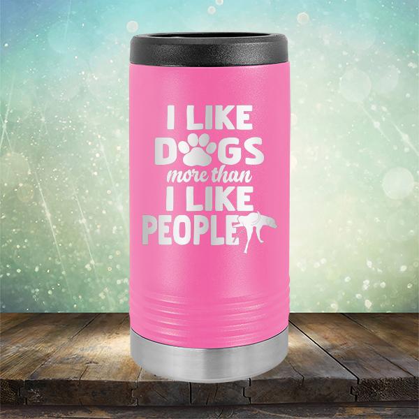 I Like Dogs More Than I Like People - Laser Etched Tumbler Mug