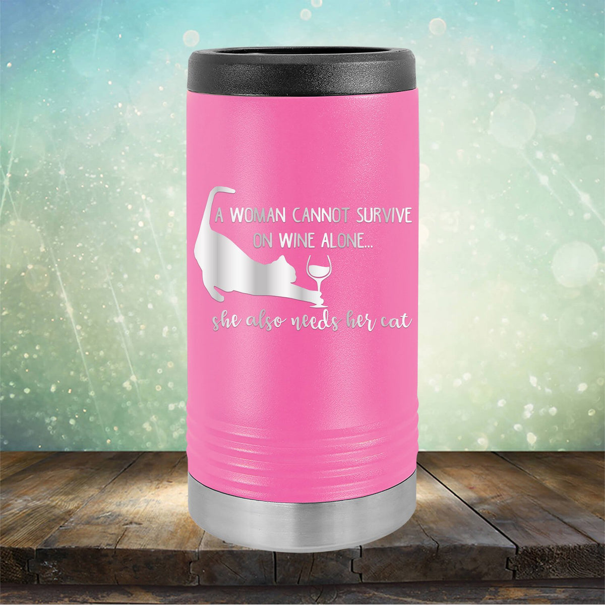 A Woman Cannot Survive on Wine Alone, She also Needs her Cat - Laser Etched Tumbler Mug