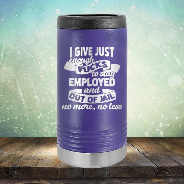 I Give Just Enough Fucks to Stay Employed and Out of Jail No More No Less - Laser Etched Tumbler Mug