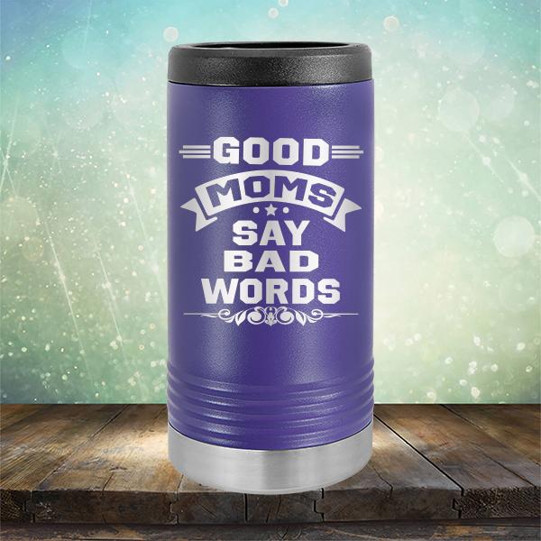 Good Moms Say Bad Words - Laser Etched Tumbler Mug