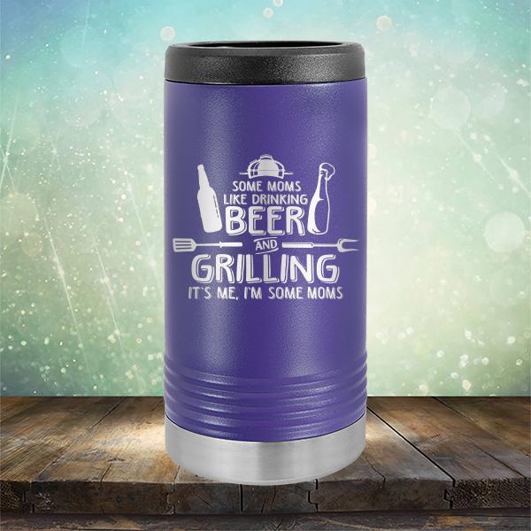 Some Moms Like Drinking Beer and Grilling It&#39;s Me, I&#39;m Some Moms - Laser Etched Tumbler Mug