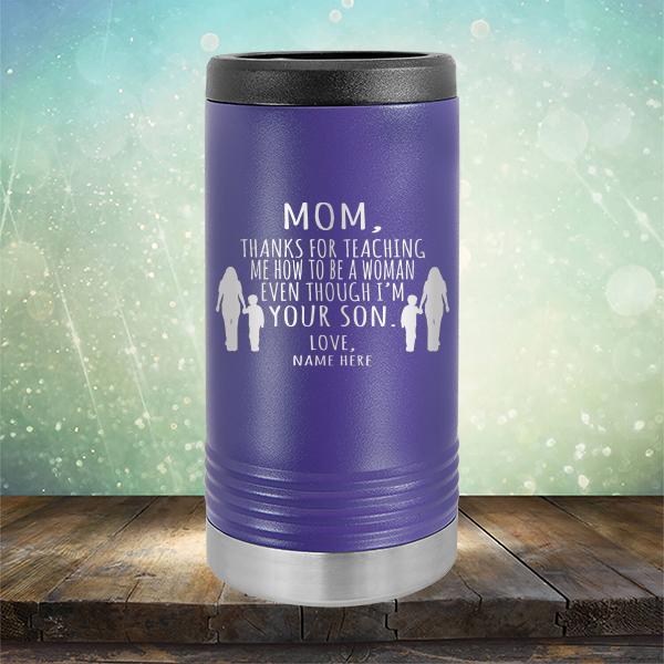 MOM, Thanks For Teaching Me How To Be A Woman Even Though I&#39;m Your Son - Laser Etched Tumbler Mug