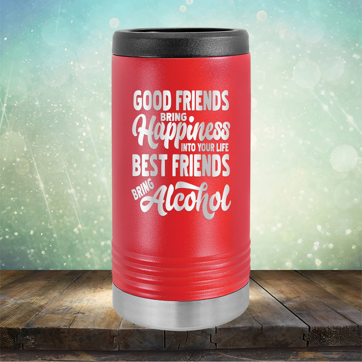 Good Friends Bring Happiness into Your Life Best Friends Bring Alcohol - Laser Etched Tumbler Mug