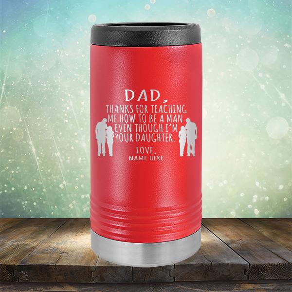 Dad Thanks For Teaching Me How to Be A Man Even Though I&#39;m Your Daughter