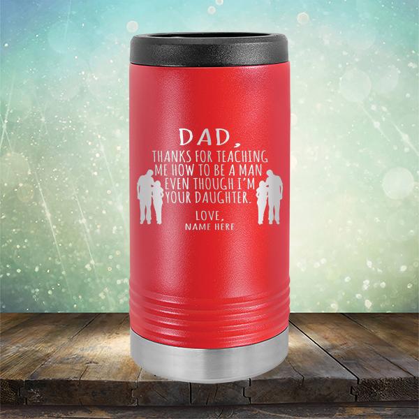 Dad Thanks For Teaching Me How to Be A Man Even Though I&#39;m Your Daughter - Laser Etched Tumbler Mug