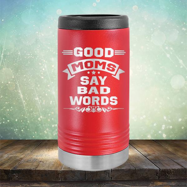 Good Moms Say Bad Words - Laser Etched Tumbler Mug