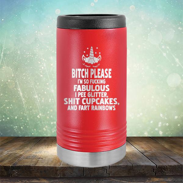 Bitch Please I&#39;m So Fucking Fabulous I Pee Glitter Shit Cupcakes And Fart Rainbows - Laser Etched Tumbler Mug