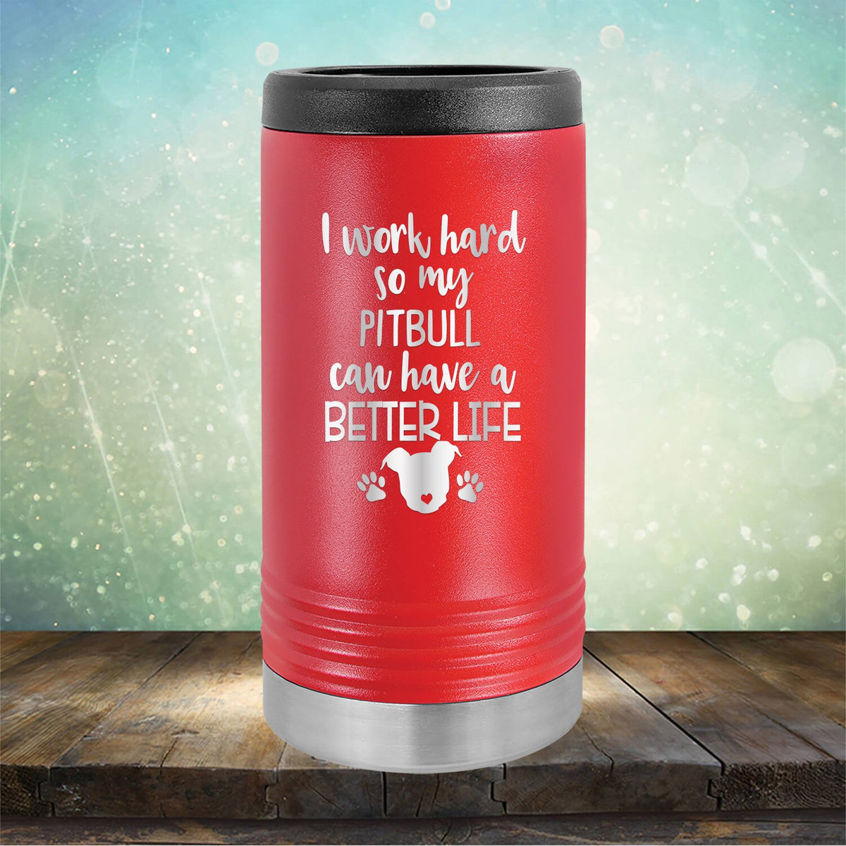 I Work Hard So My Pitbull Can Have A Better Life - Laser Etched Tumbler Mug