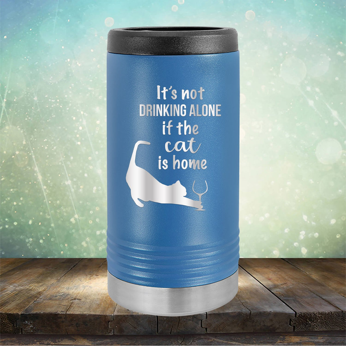 It&#39;s Not Drinking Alone If the Cat is Home - Laser Etched Tumbler Mug