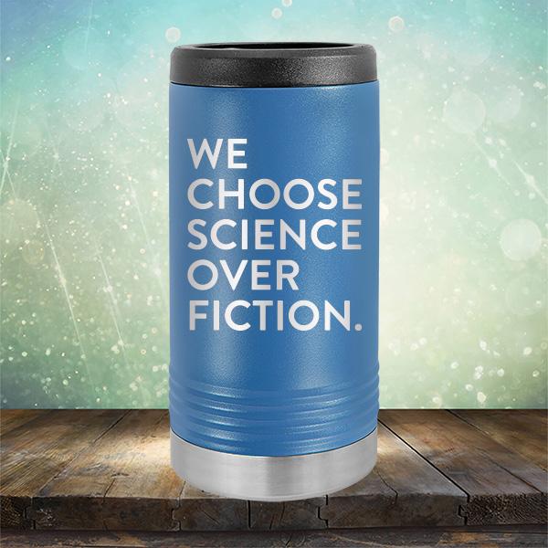 We Choose Science Over Fiction - Laser Etched Tumbler Mug