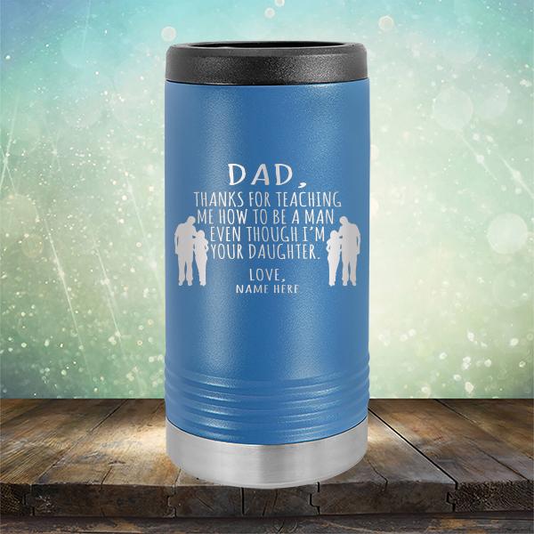 Dad Thanks For Teaching Me How to Be A Man Even Though I&#39;m Your Daughter - Laser Etched Tumbler Mug