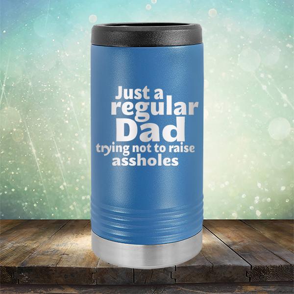 Just A Regular Dad Trying Not To Raise Assholes - Laser Etched Tumbler Mug