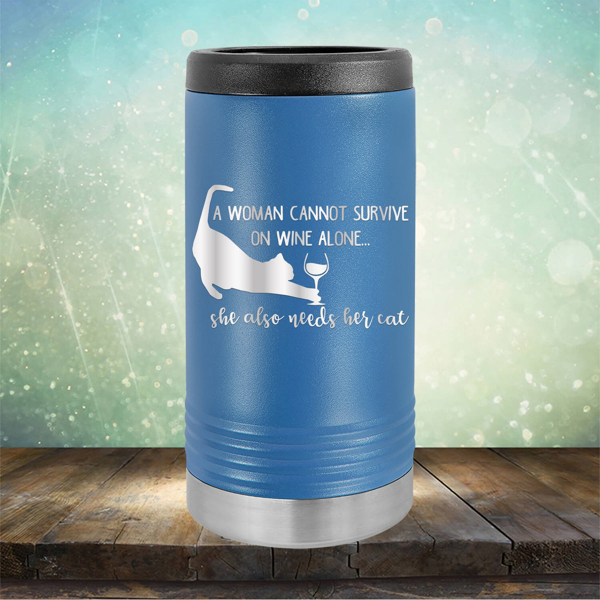 A Woman Cannot Survive on Wine Alone, She also Needs her Cat - Laser Etched Tumbler Mug