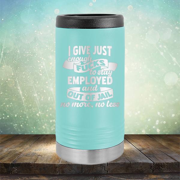 I Give Just Enough Fucks to Stay Employed and Out of Jail No More No Less - Laser Etched Tumbler Mug
