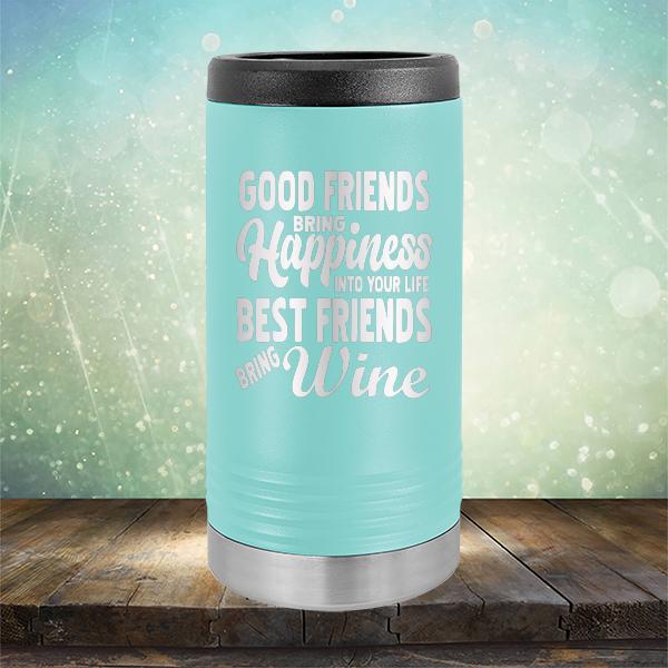 Good Friends Bring Happiness into Your Life Best Friends Bring Wine - Laser Etched Tumbler Mug