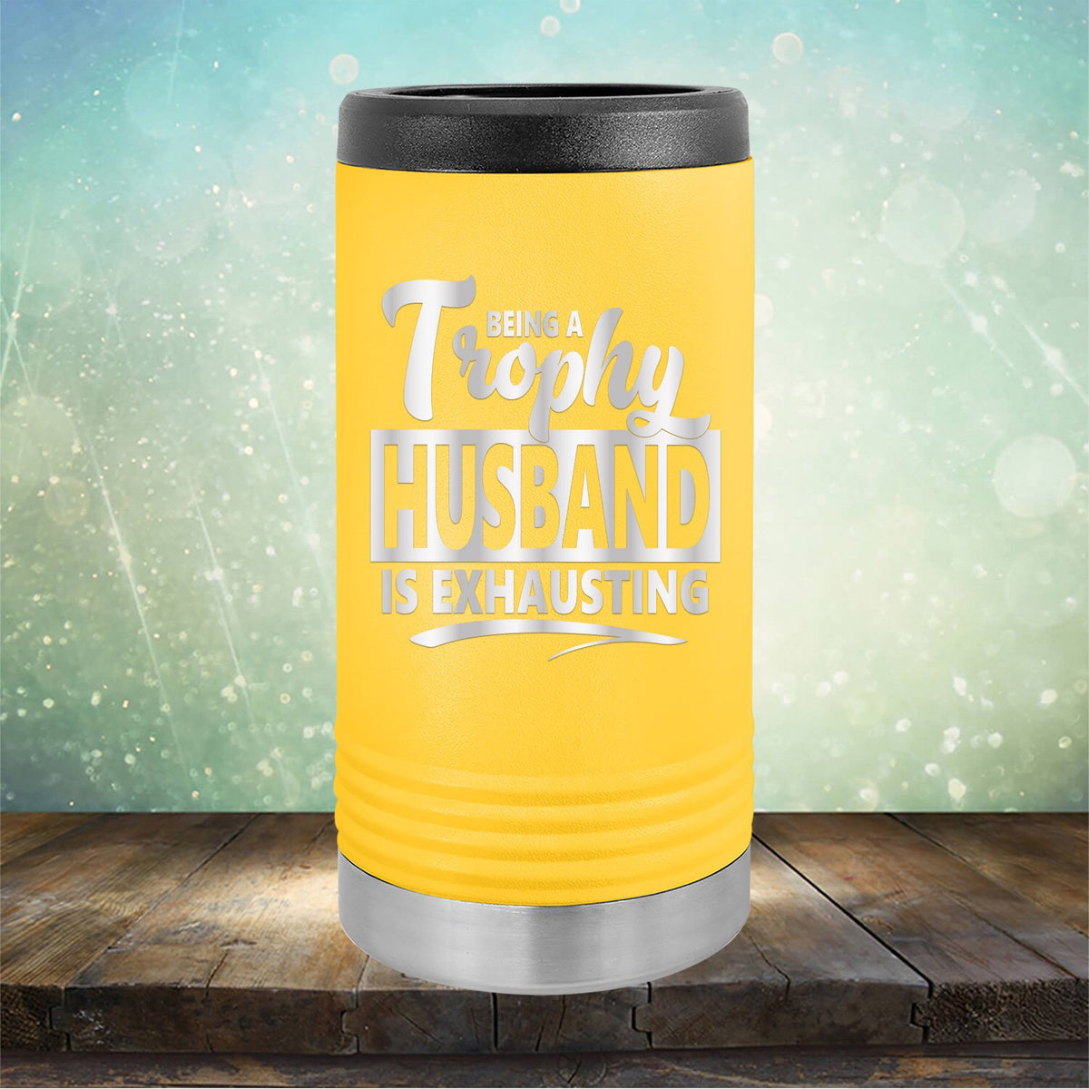 Being A Trophy Husband is Exhausting - Laser Etched Tumbler Mug