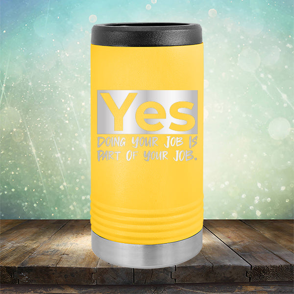 Yes Doing Your Job is Part of Your Job - Laser Etched Tumbler Mug