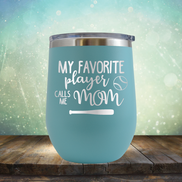 My Favorite Player Calls me Mom Baseball - Stemless Wine Cup