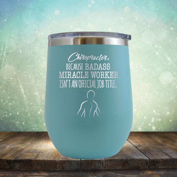 Chiropractor Badass Miracle Worker - Stemless Wine Cup