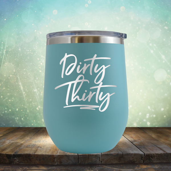 Dirty Thirty - Stemless Wine Cup
