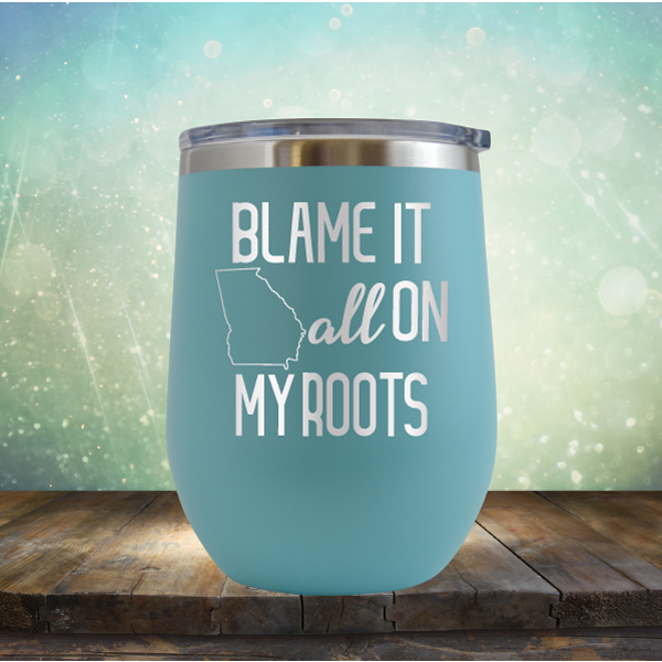 Blame it All on my Georgia Roots - Stemless Wine Cup