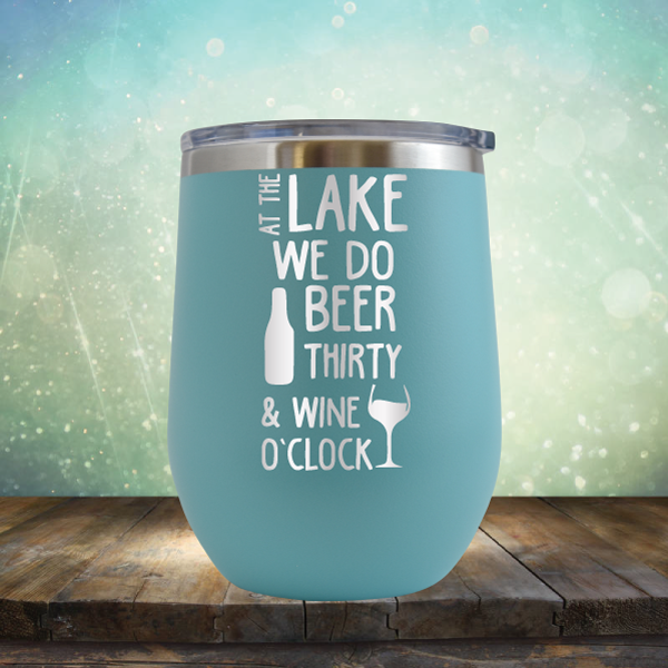 At the Lake We Do Beer Thirty &amp; Wine&#39;O Clock - Stemless Wine Cup