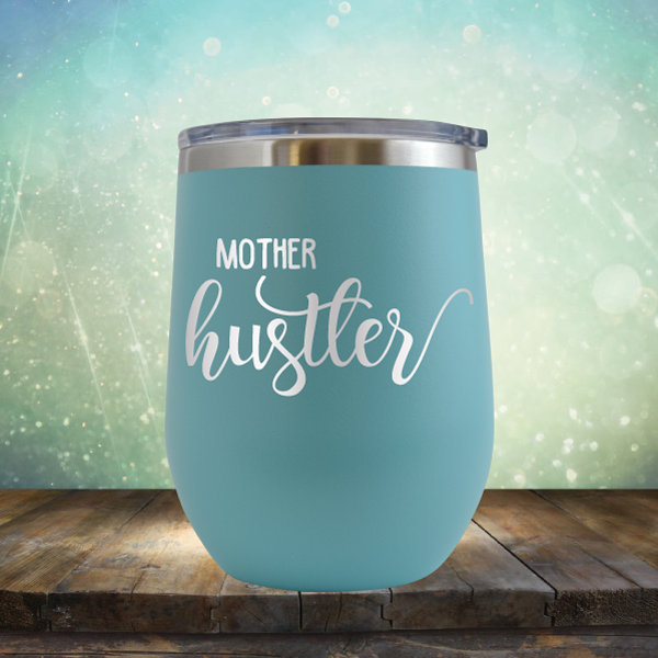 Mother Hustler - Stemless Wine Cup