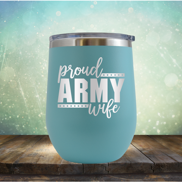 Proud Army Wife - Stemless Wine Cup