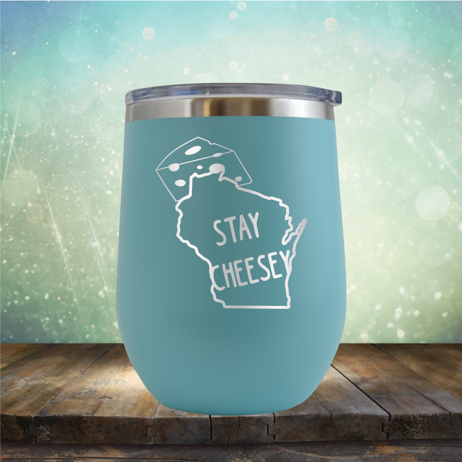 Stay Cheesey - Stemless Wine Cup