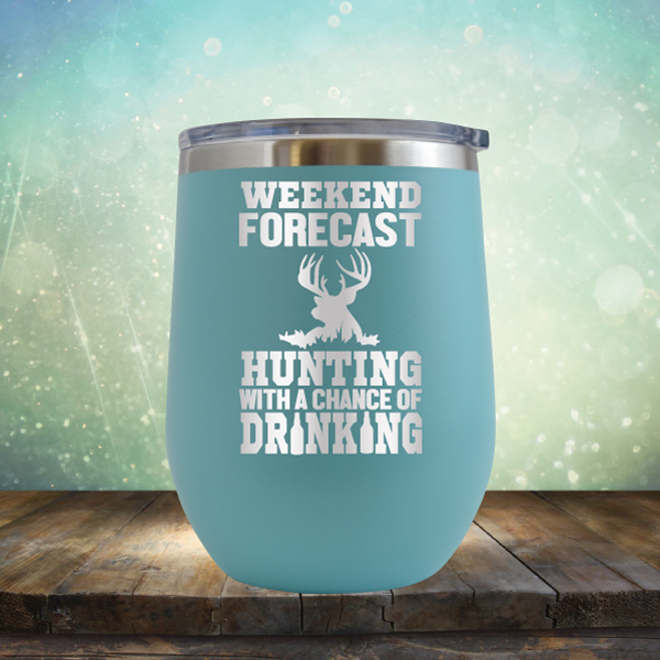 Weekend Forecast Hunting with A Chance of Drinking - Stemless Wine Cup