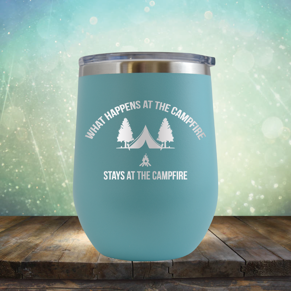 What Happens at the Campfire Stays at the Campfire - Stemless Wine Cup