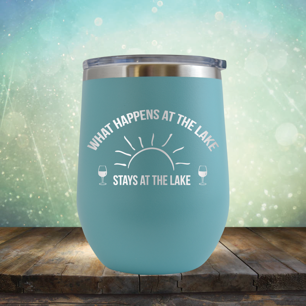 What Happens at the Lake Stays at the Lake - Stemless Wine Cup