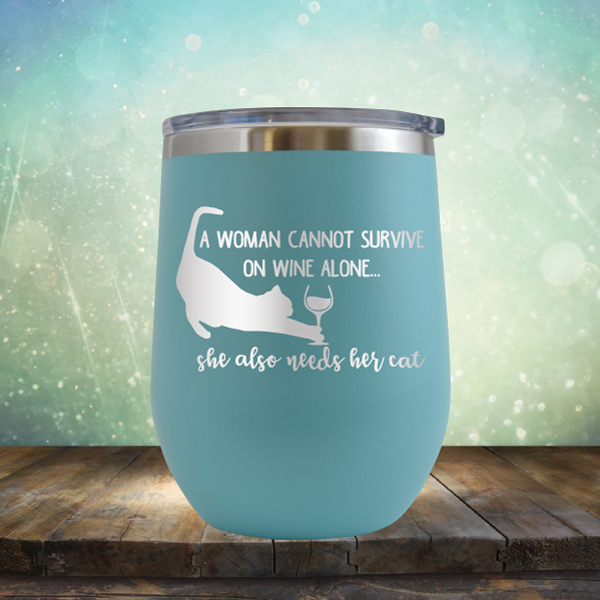 A Woman Cannot Survive on Wine Alone, She also Needs her Cat - Stemless Wine Cup