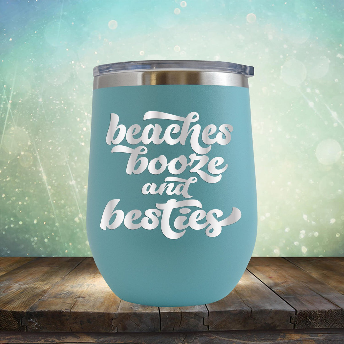 Beaches Booze and Besties - Stemless Wine Cup