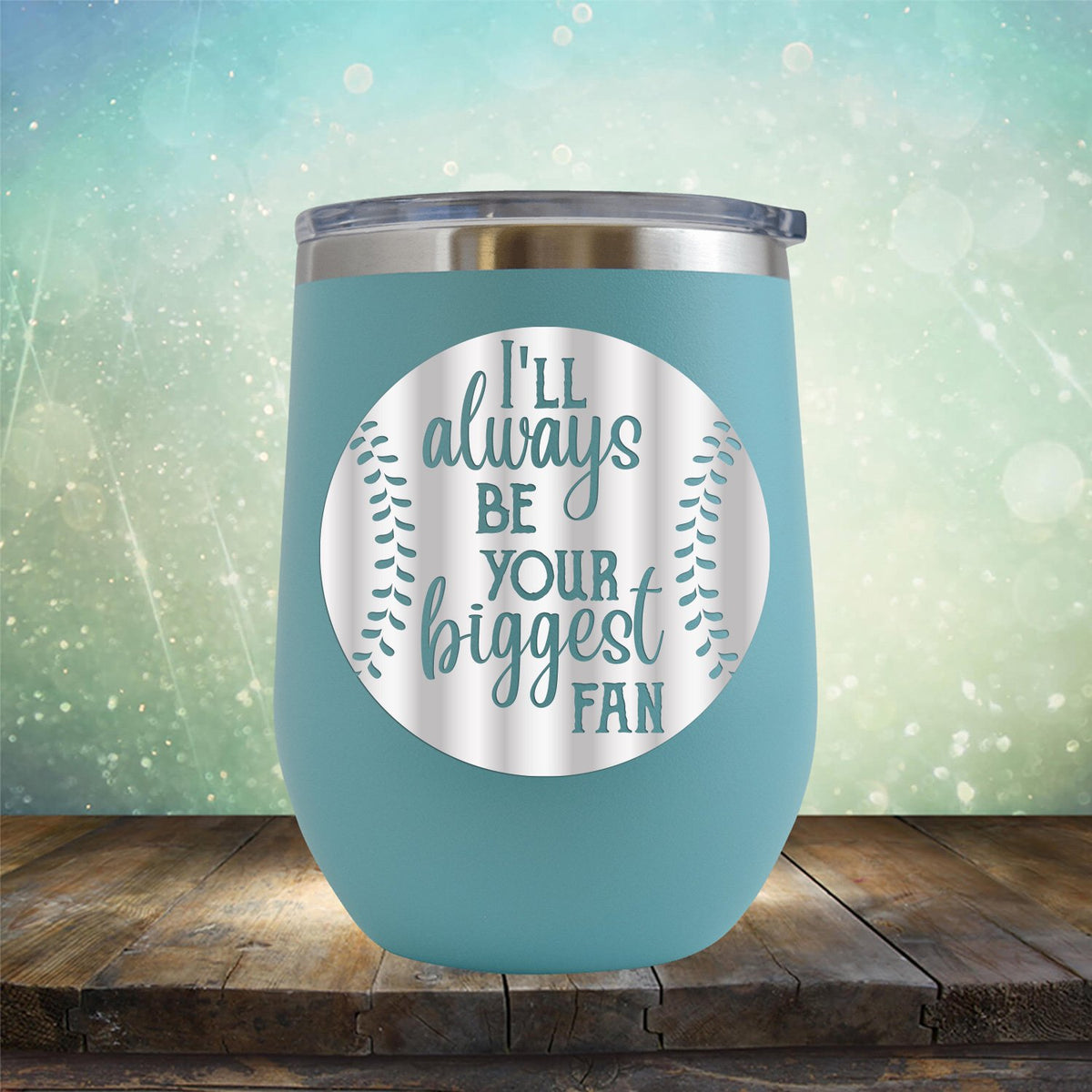 I&#39;ll Be Your Biggest Fan Baseball - Wine Tumbler