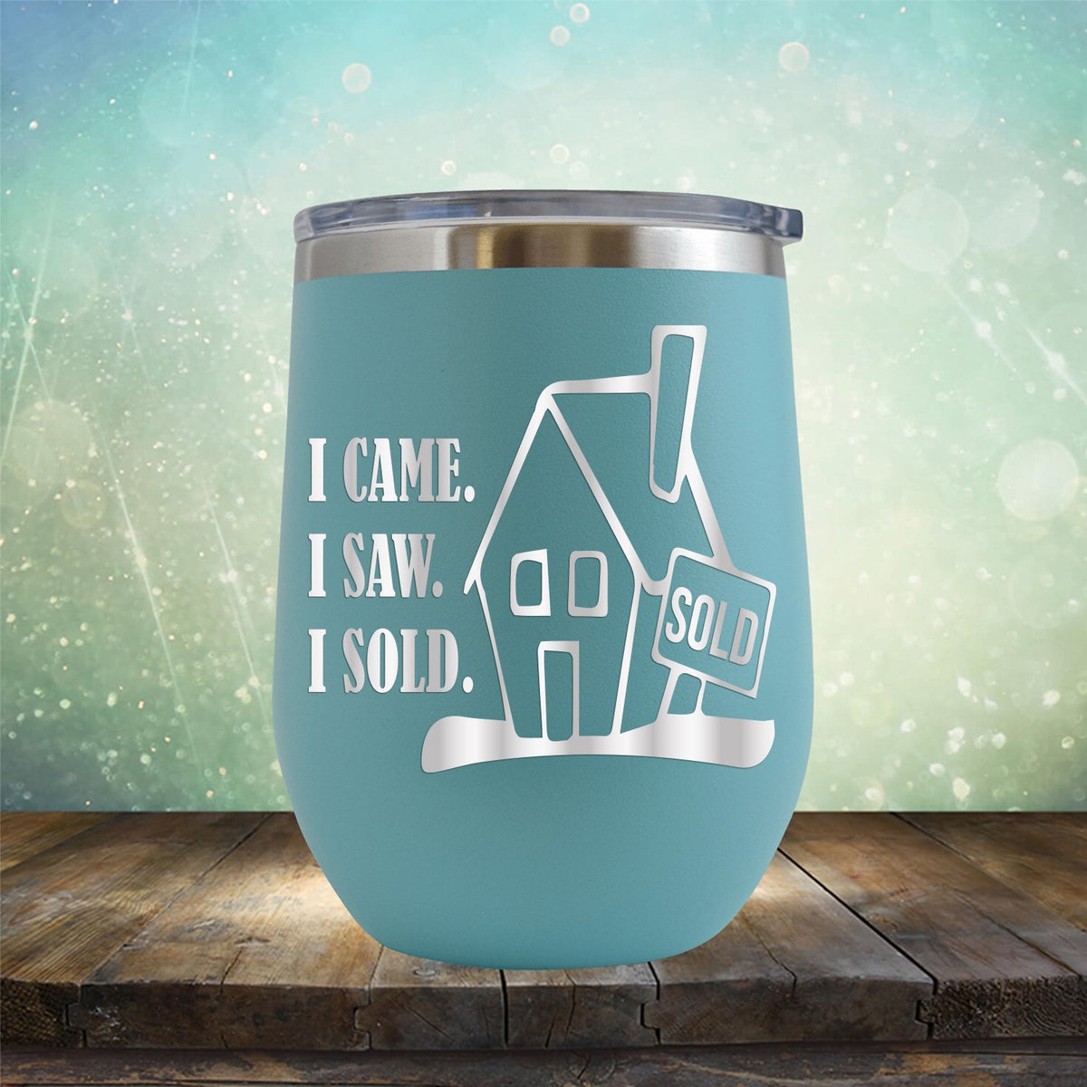 I Came I Saw I Sold - Stemless Wine Cup