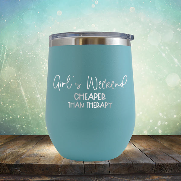 Girl&#39;s Weekend Cheaper Than Therapy - Stemless Wine Cup