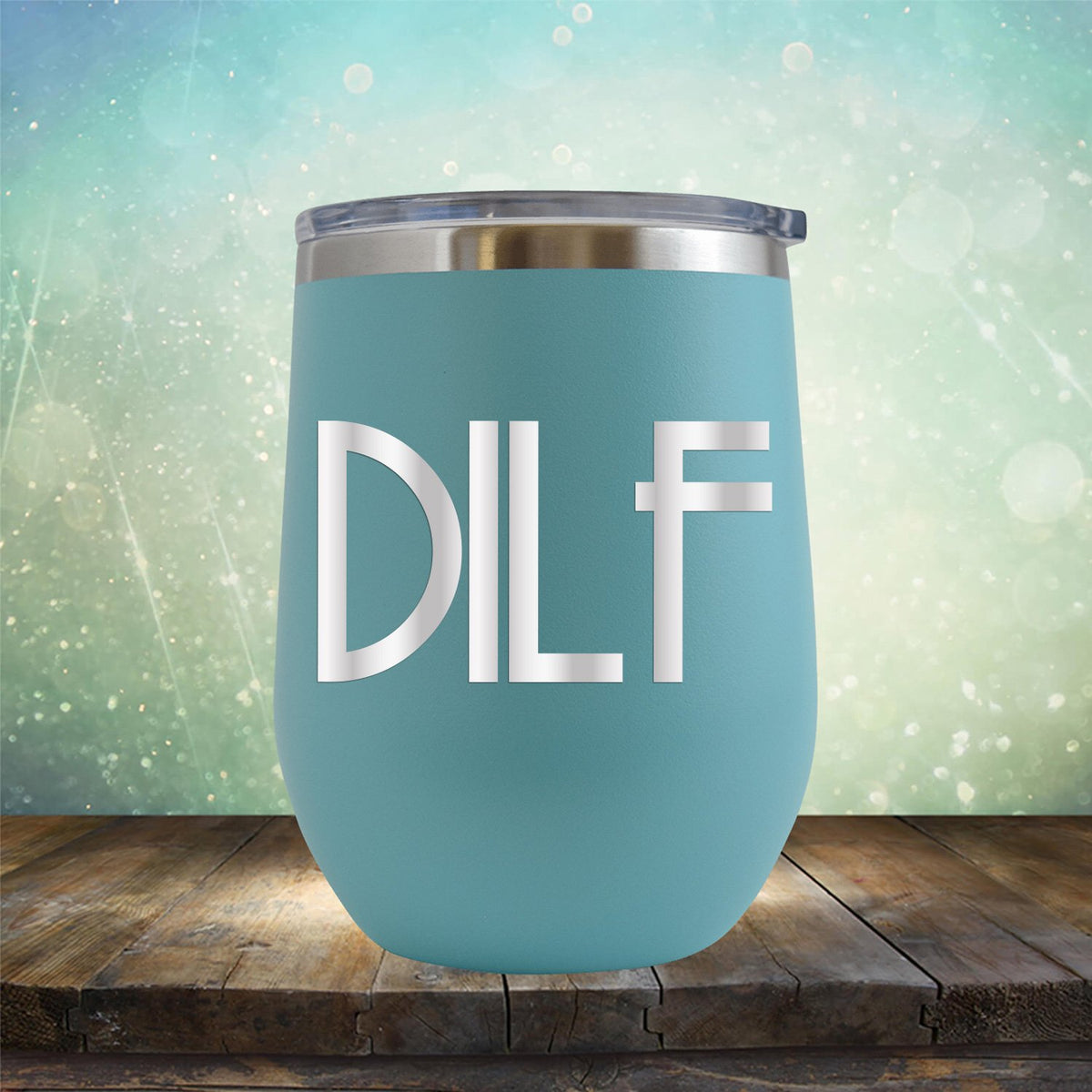 DILF - Stemless Wine Cup