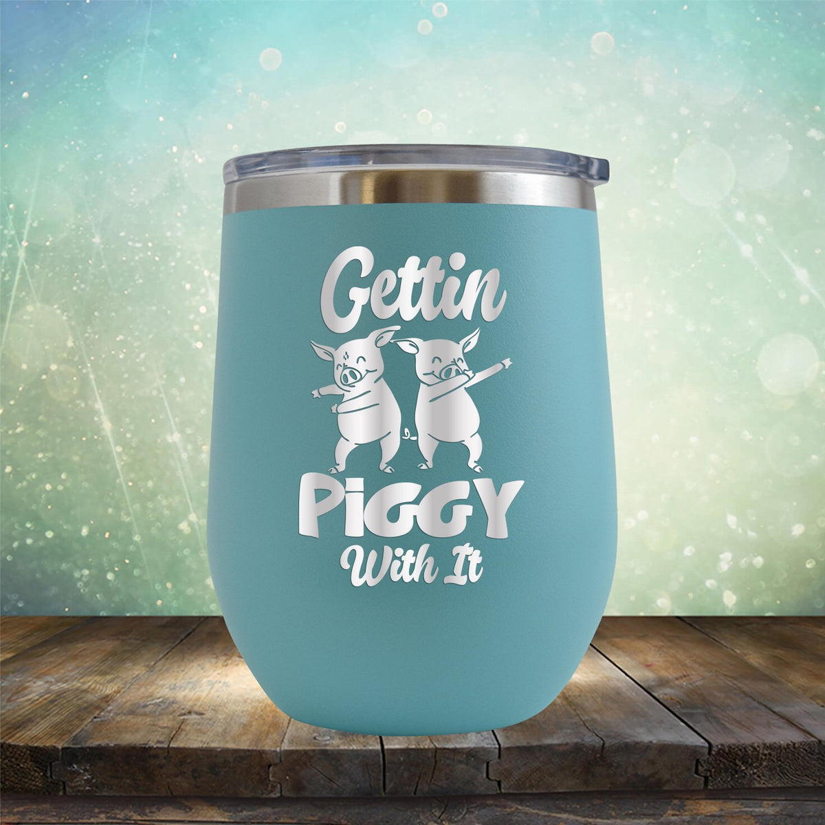 Gettin Piggy With It - Stemless Wine Cup