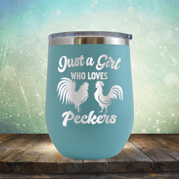 Just A Girl Who Loves Peckers - Stemless Wine Cup