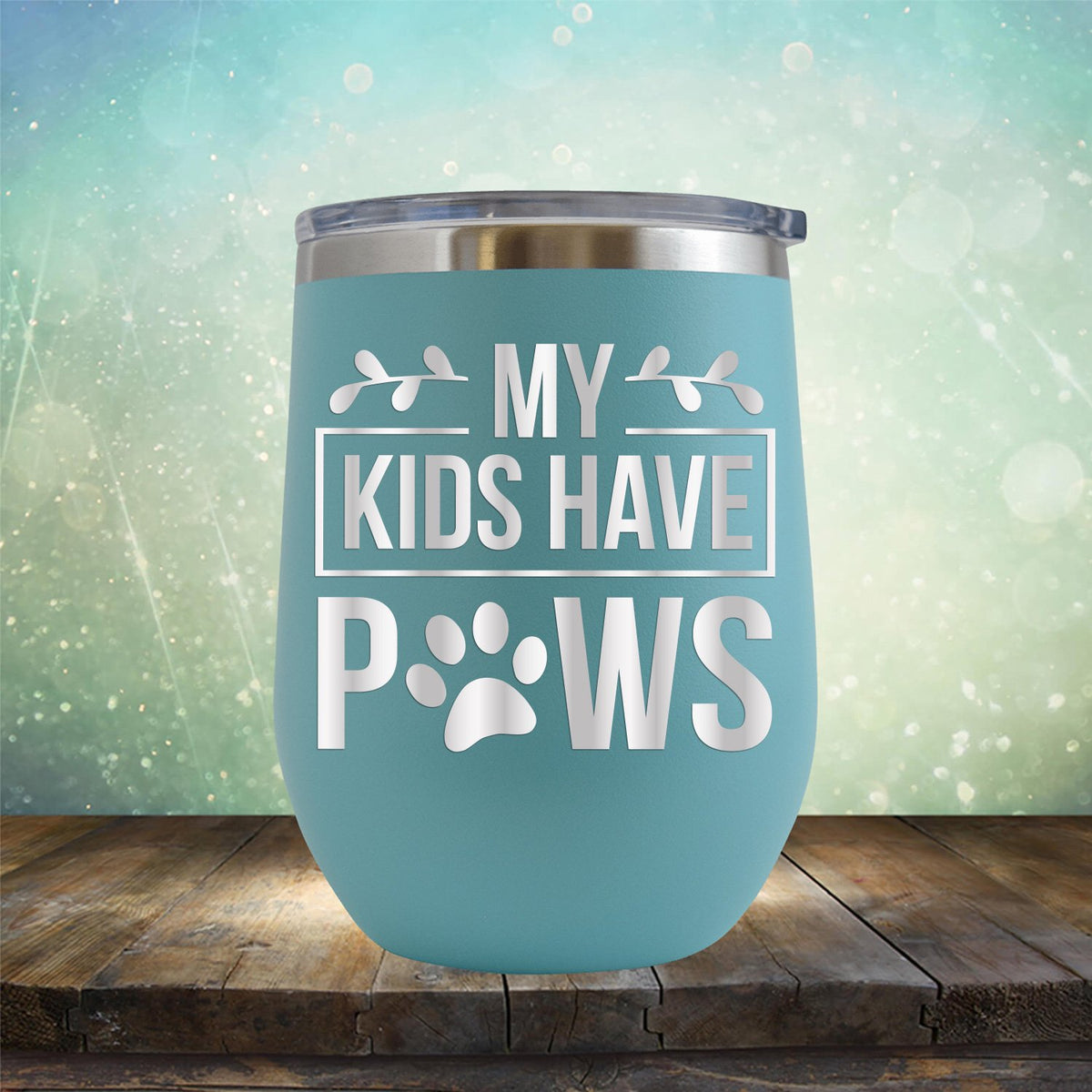 My Kids Have Paws - Stemless Wine Cup