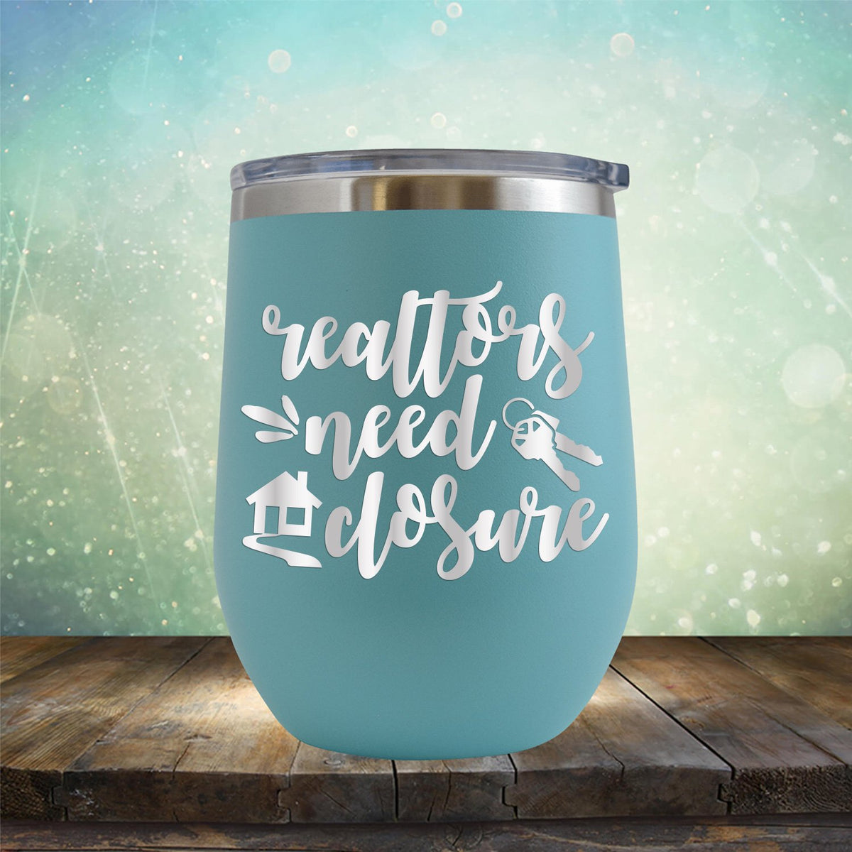 Realtors Need Closure - Wine Tumbler