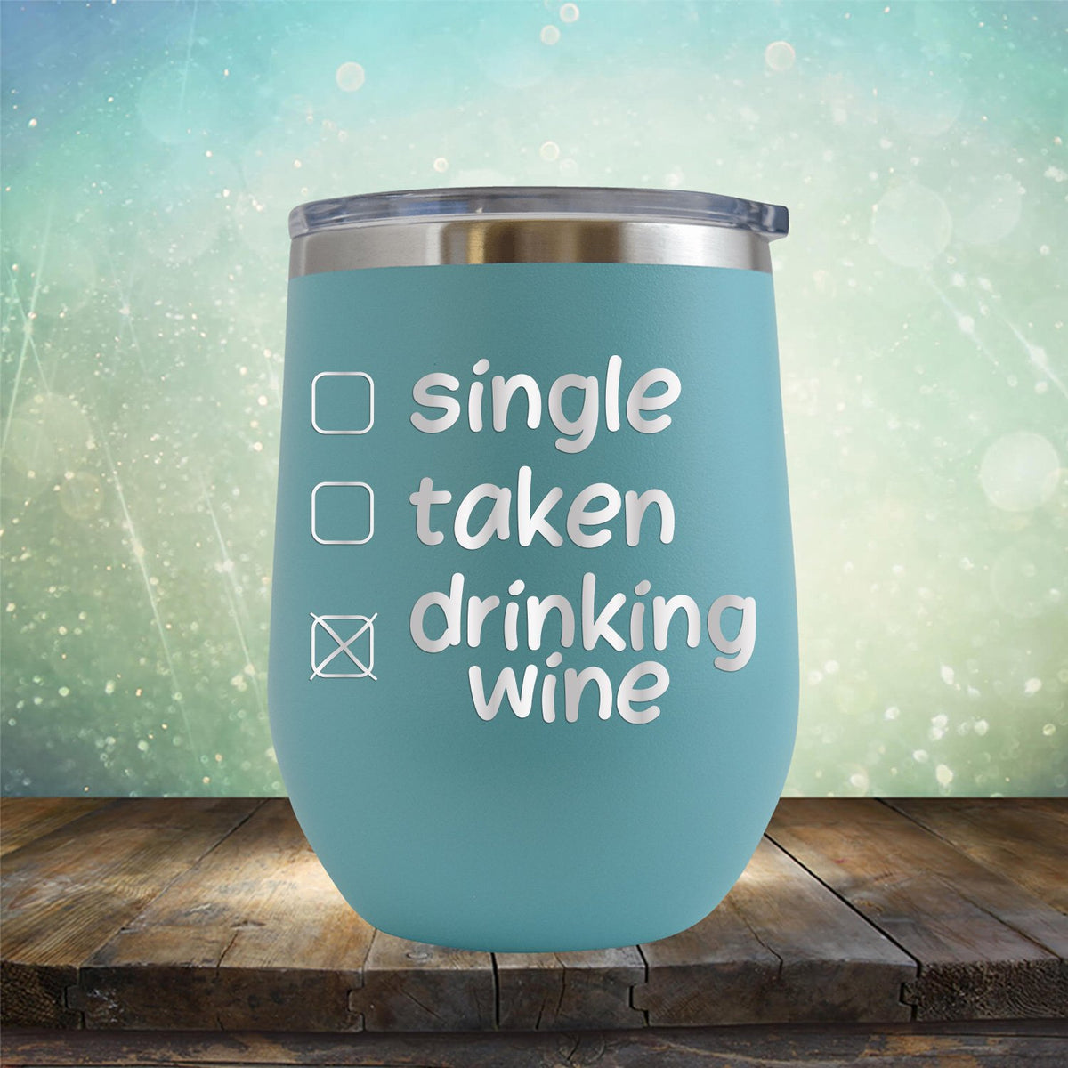 Single Taken Drinking Wine - Stemless Wine Cup