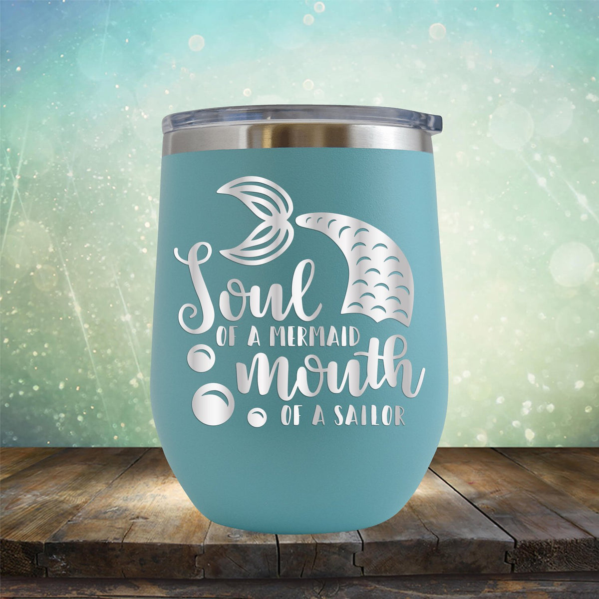 Soul of A Mermaid Mouth of A Sailor - Stemless Wine Cup