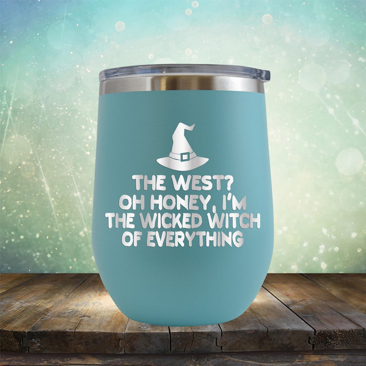 I&#39;m the Wicked Witch of Everything - Stemless Wine Cup