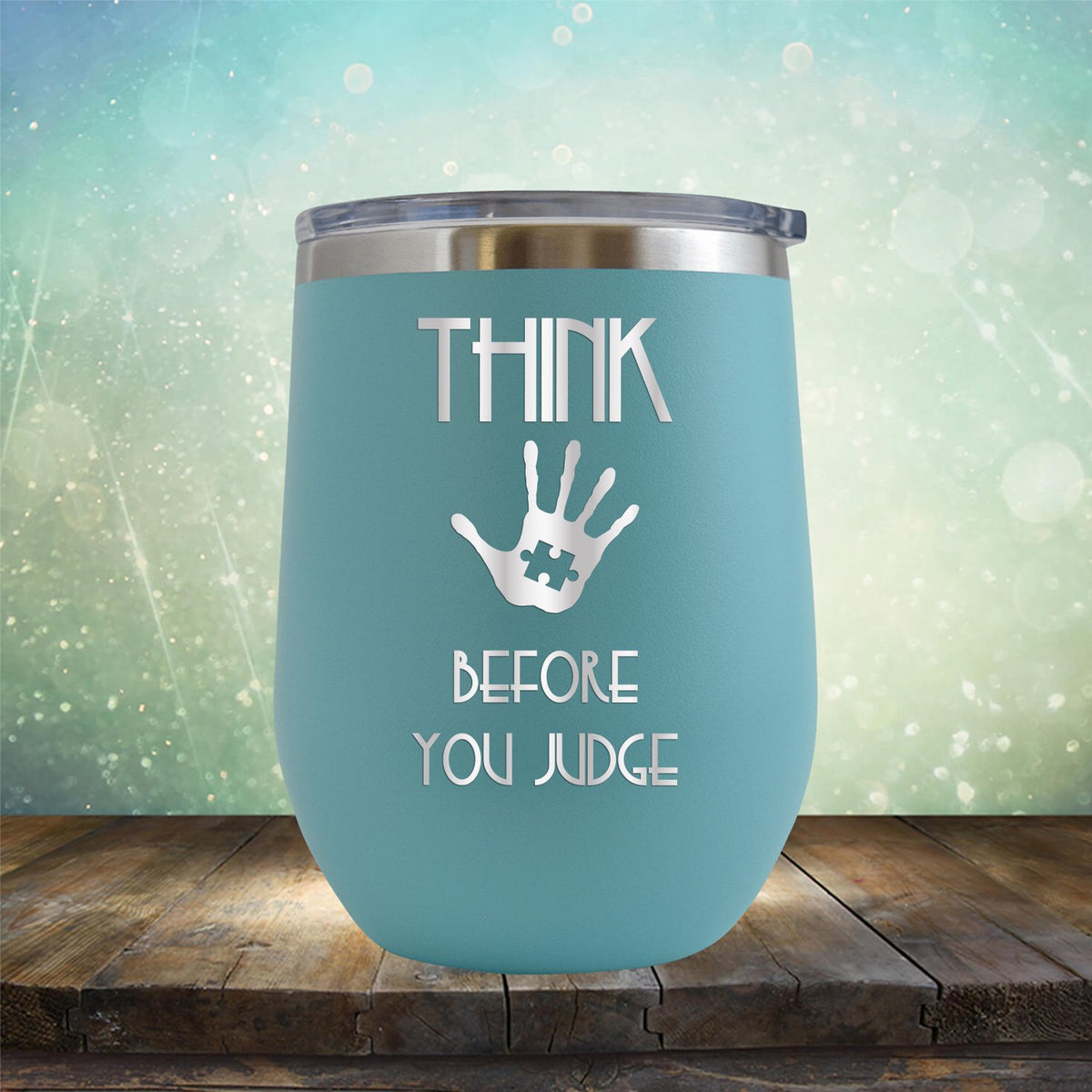 Autism Think Before You Judge - Wine Tumbler